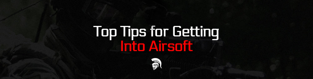 Top Tips for Getting Into Airsoft by ModernAirsoft.com