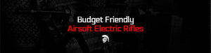 Budget Friendly Airsoft Electric Rifles at ModernAirSoft.com